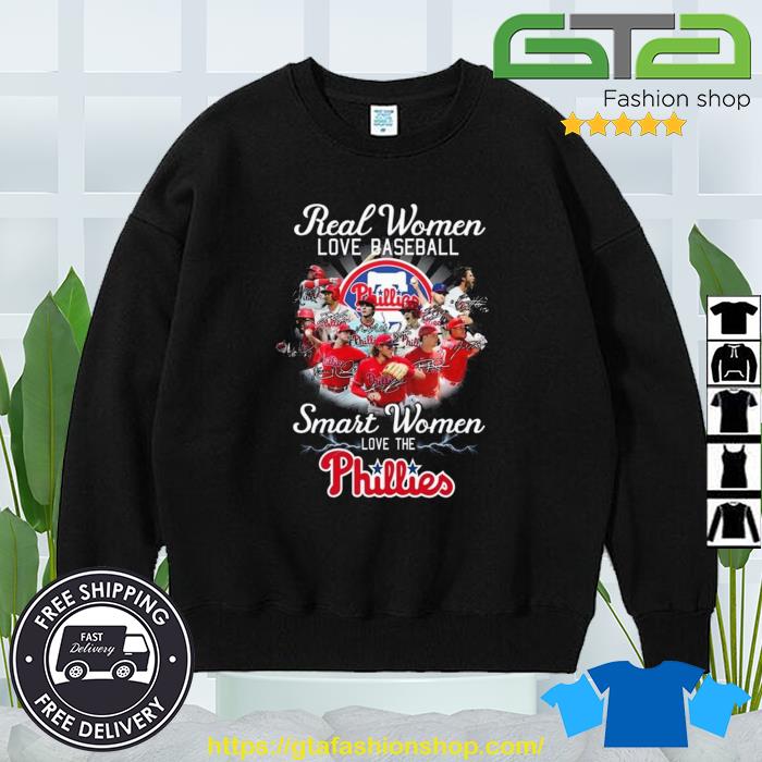 Official Real women love baseball smart women love the Phillies signatures  shirt, hoodie, sweater, long sleeve and tank top