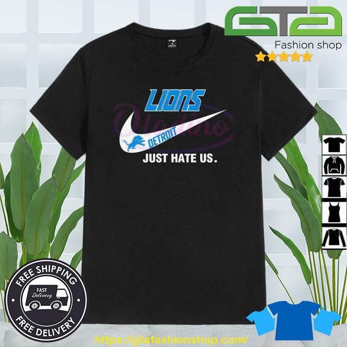 Official Detroit Lions Nike Logo Just Hate Us 2023 Shirt, hoodie, sweater,  long sleeve and tank top