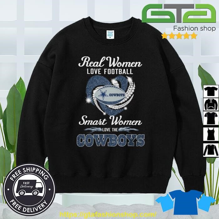 Heart Diamonds Real Women Love Football Smart Women Love The Dallas Cowboys  2023 Shirt, hoodie, sweater, long sleeve and tank top