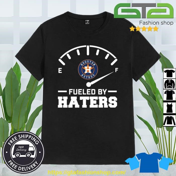 Nice Houston Astros Logo Fueled By Haters Shirt, hoodie, sweater and long  sleeve