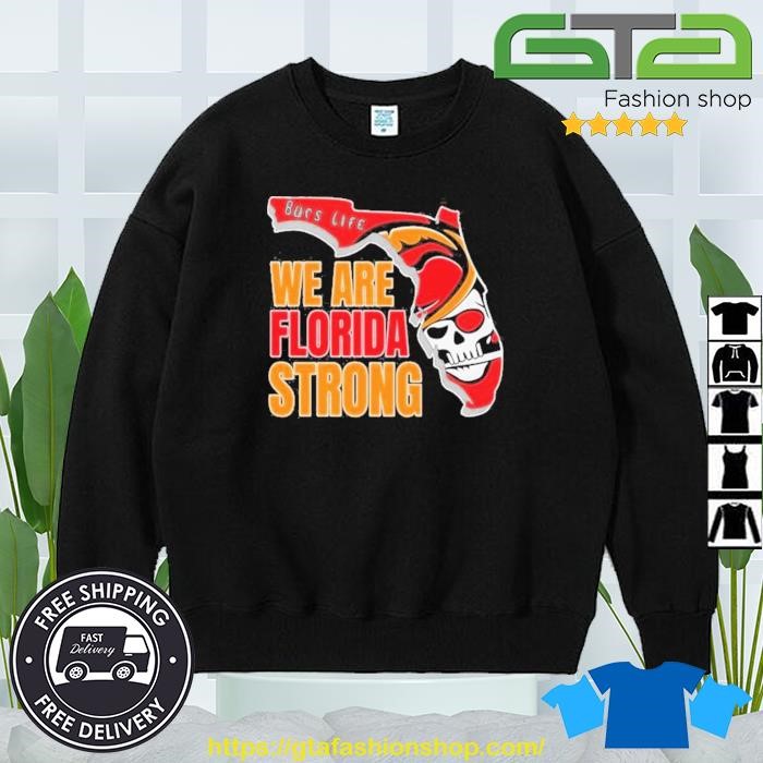 Bucs Life We are Florida Strong Shirt - Limotees