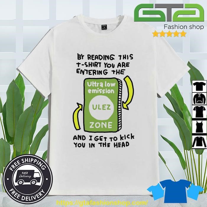 Original By Reading This T-shirt you Are Entering The Ultra Low Emission Ulez Zone T-Shirt
