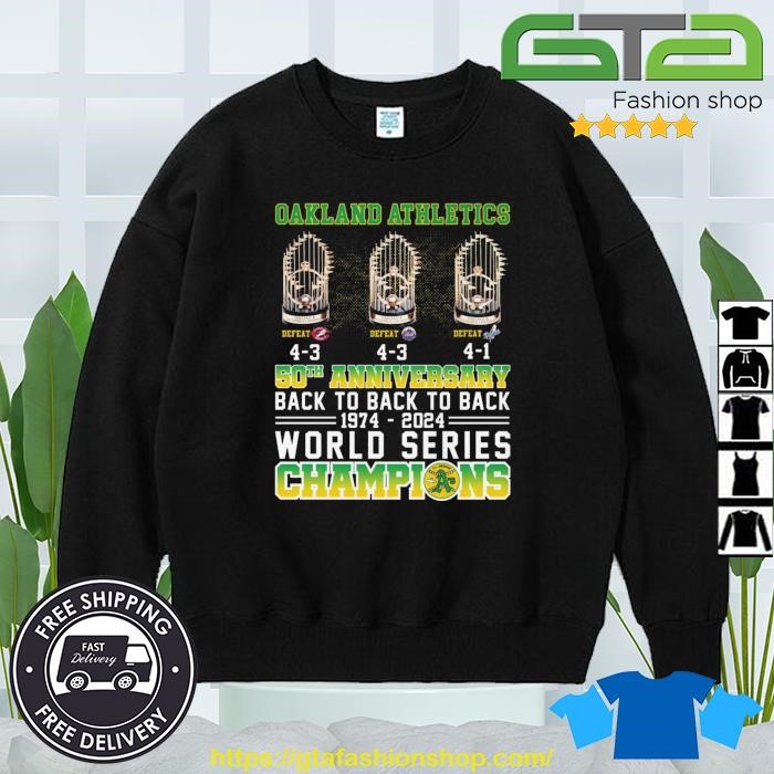 Oakland Athletics 50th Anniversary Back To Back To back 1974-2024 World  Series Champions shirt, hoodie, sweater, long sleeve and tank top