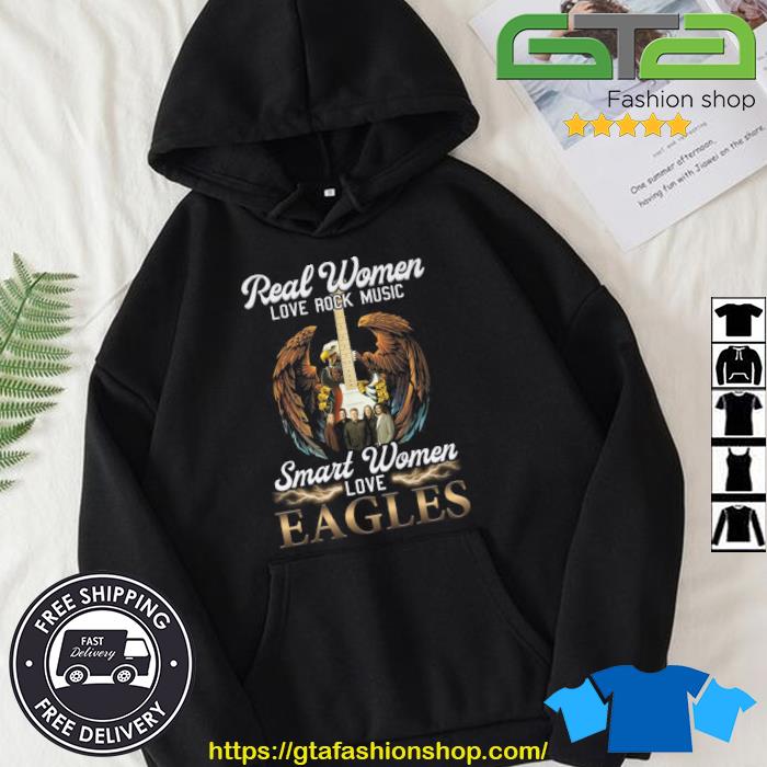 Real Women Love Rock Music Smart Women Love Eagles Shirt, hoodie, sweater,  long sleeve and tank top