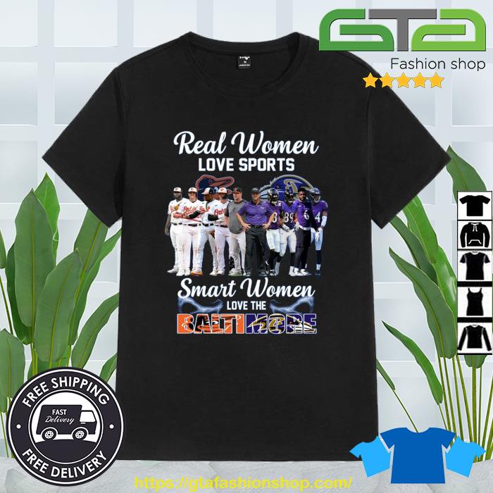 Real Women Love Sport Smart Women Love The Baltimore Orioles And Ravens T  Shirt - Growkoc