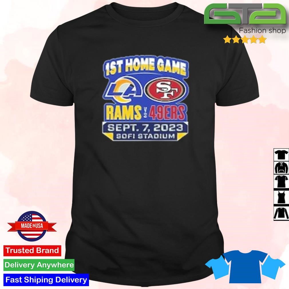 Official Los Angeles Rams Vs San Francisco 49ers 1st Home Game Sept 7 2023  Sofi Stadium T-Shirt, hoodie, sweater, long sleeve and tank top