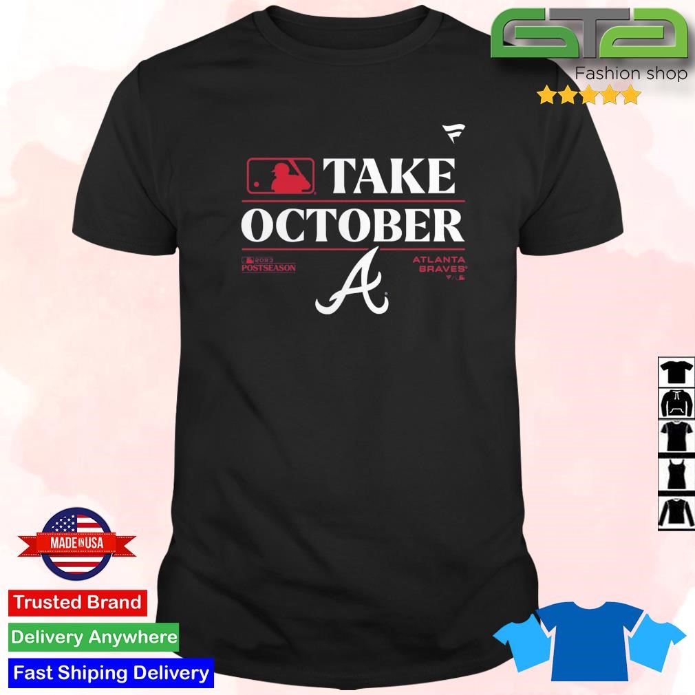 Atlanta Braves Take October 2023 Postseason Locker Room T-Shirt, hoodie,  sweater, long sleeve and tank top