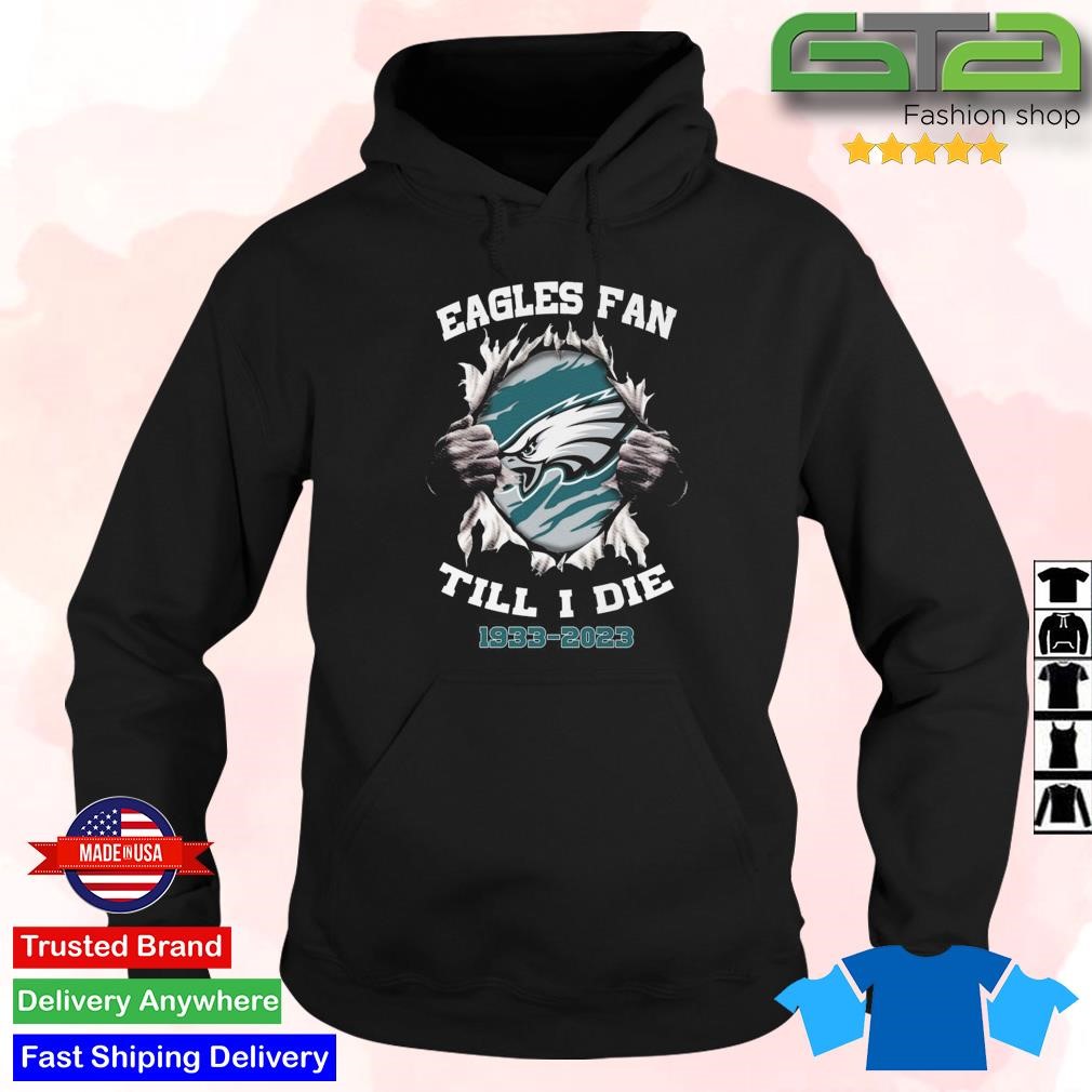 Philadelphia Eagles Fan Till I Die 1993 2023 Shirt, hoodie, sweater, long  sleeve and tank top