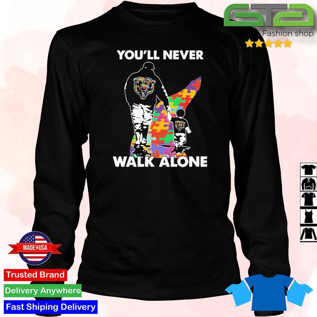 Chicago Bears Father you'll never walk alone shirt, hoodie, sweater, long  sleeve and tank top