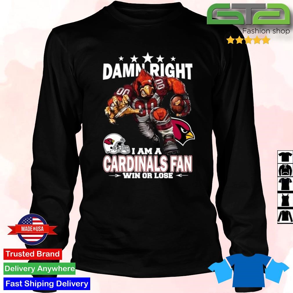 Damn right I am a Cardinals fan - Arizona Cardinals football team, football  player Shirt, Hoodie, Sweatshirt - FridayStuff