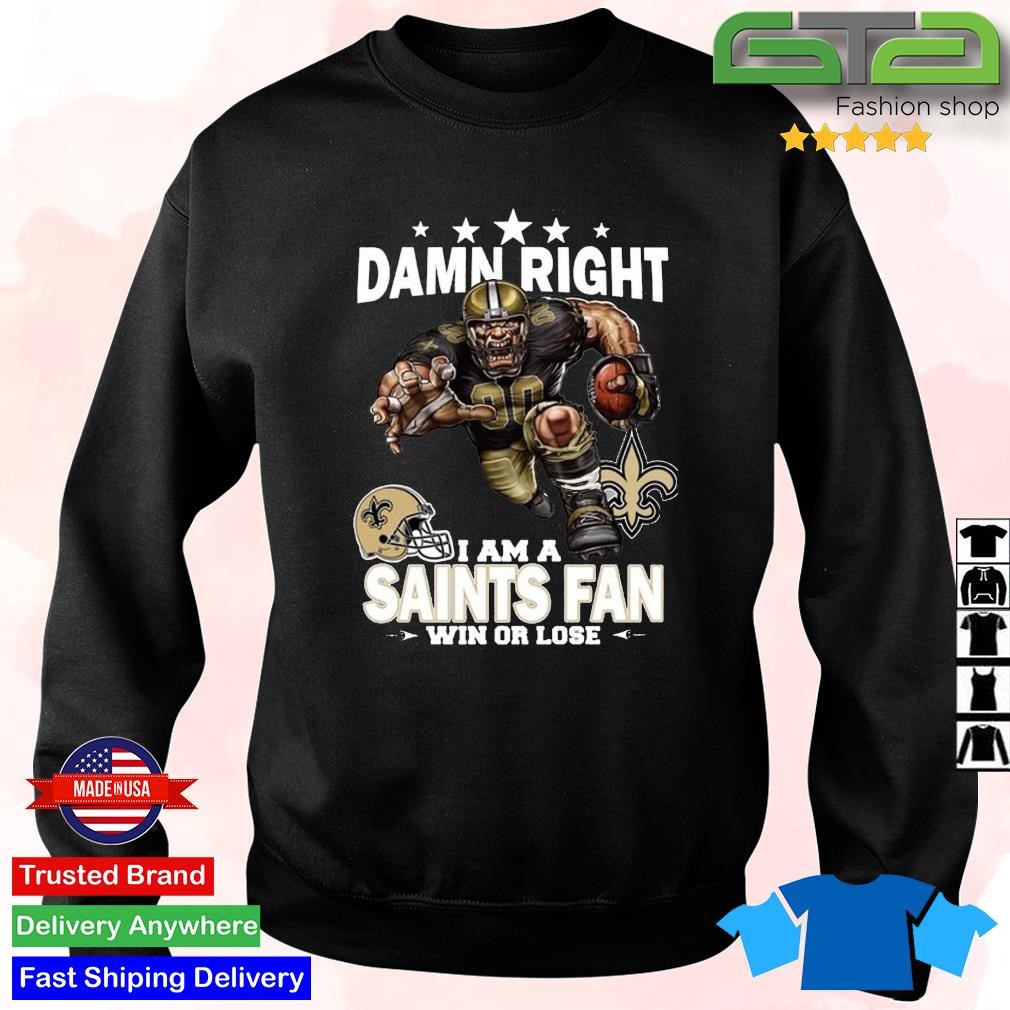 Official damn right I am a New Orleans Saints Mascot fan win or