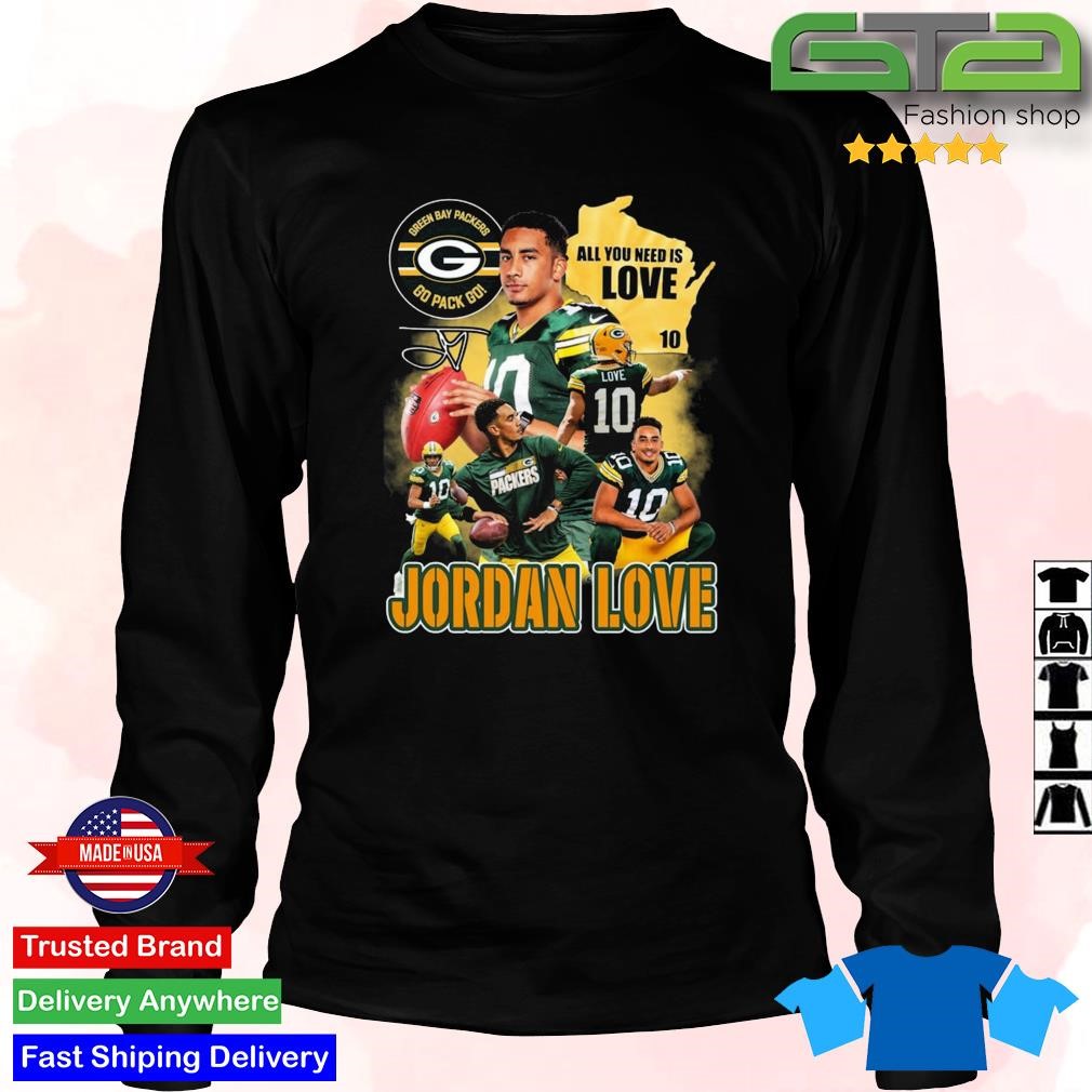 Jordan Love Green Bay Packers Go Pack Go All You Need Is Love Signature  shirt, hoodie, sweater, long sleeve and tank top