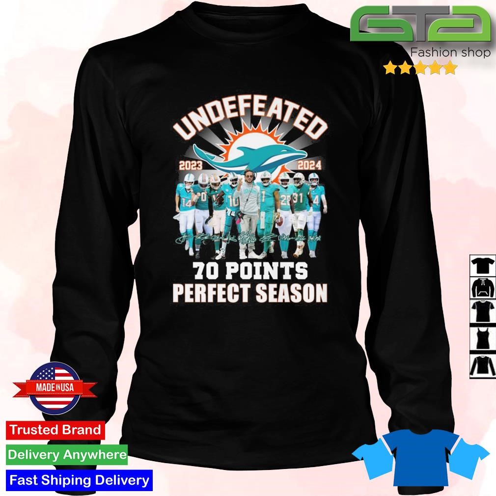 Miami Dolphins Undefeated 2023 2024 70 Points Signatures T Shirt