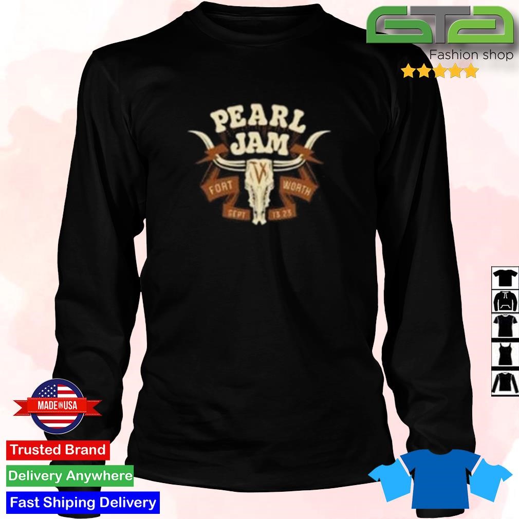 Pearl Jam Fort Worth, Texas September 13, 2023 Shirt, hoodie, sweater, long  sleeve and tank top