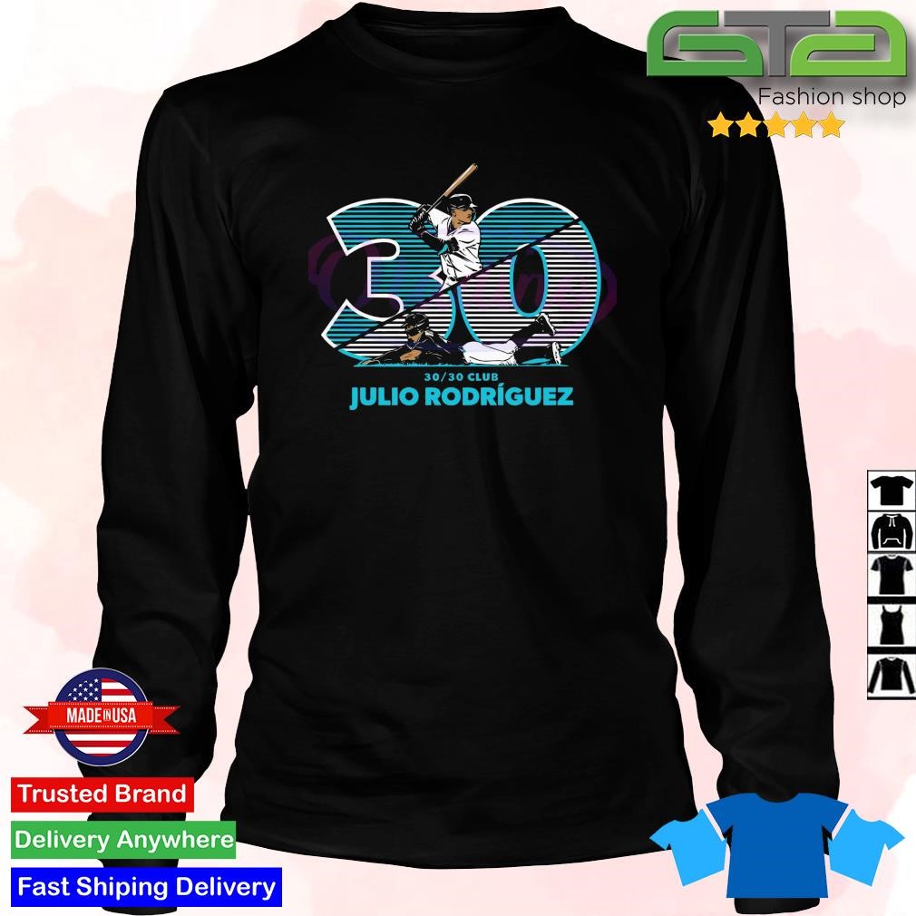 Official julio Rodriguez 30 30 Club Seattle Mariners T-Shirts, hoodie, tank  top, sweater and long sleeve t-shirt