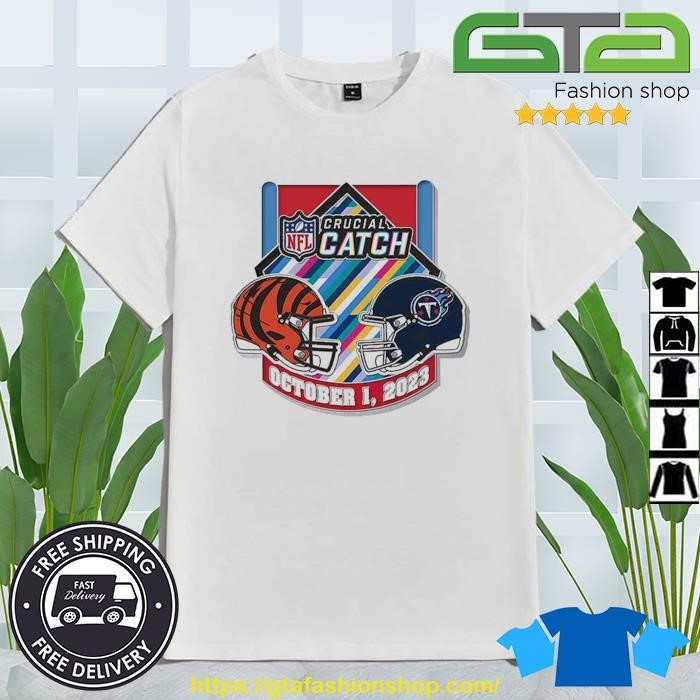 Cincinnati Bengals Vs Tennessee Titans Gameday Crucial Catch October 1 2023  Shirt - Guineashirt Premium ™ LLC