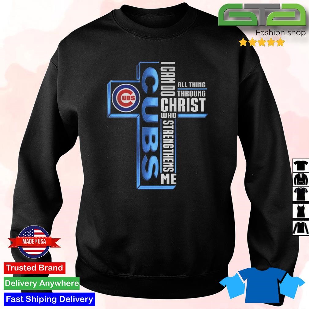 Cross Chicago Cubs I Can Do All Things through Christ Who Strengthens Me  2023 shirt - Guineashirt Premium ™ LLC