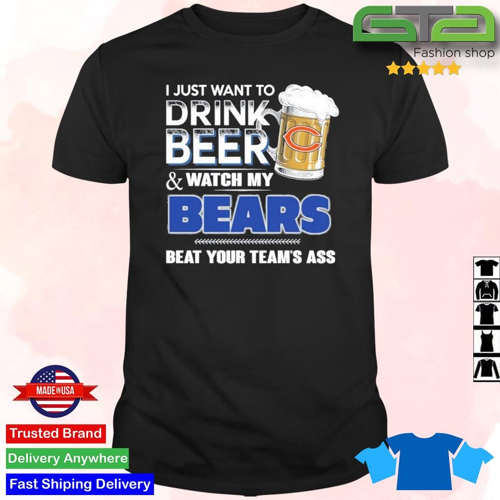 I just want to drink beer and watch my cincinnatI bengals beat your team  ass shirt, hoodie, sweater, long sleeve and tank top