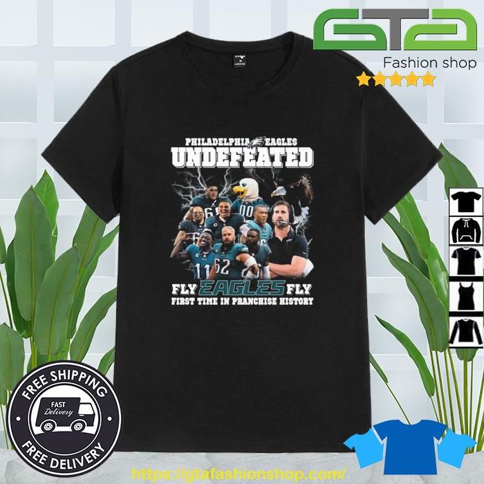 Philadelphia Eagles Undefeated Fly Eagles Fly First Time In Franchise  History Shirt, hoodie, sweater, long sleeve and tank top