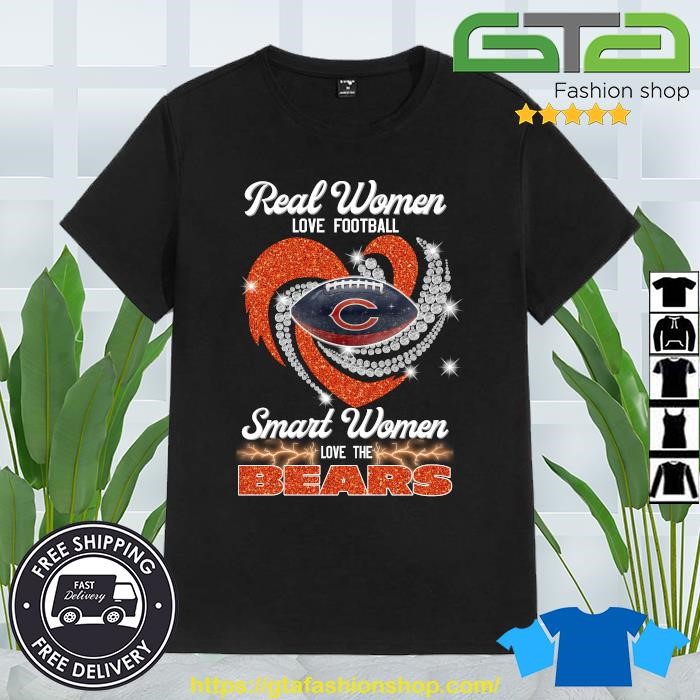 Real Women Love Football Smart Women Love The Chicago Bears Tshirt, hoodie,  sweater, long sleeve and tank top