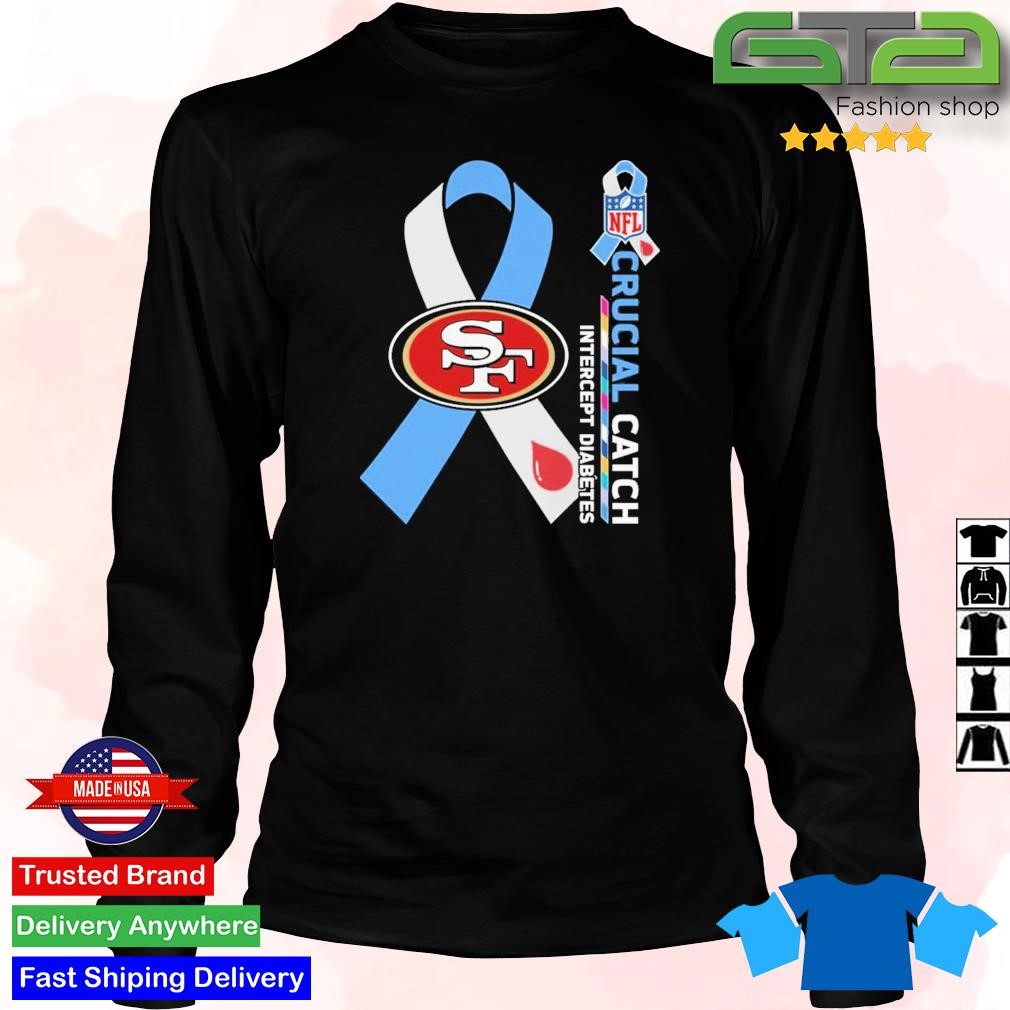 San Francisco 49ers Crucial catch intercept Diabetes NFL shirt