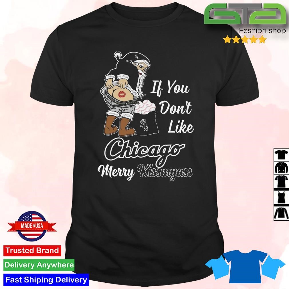 Santa Claus If You don't like Chicago Cubs Merry Kissmyass shirt