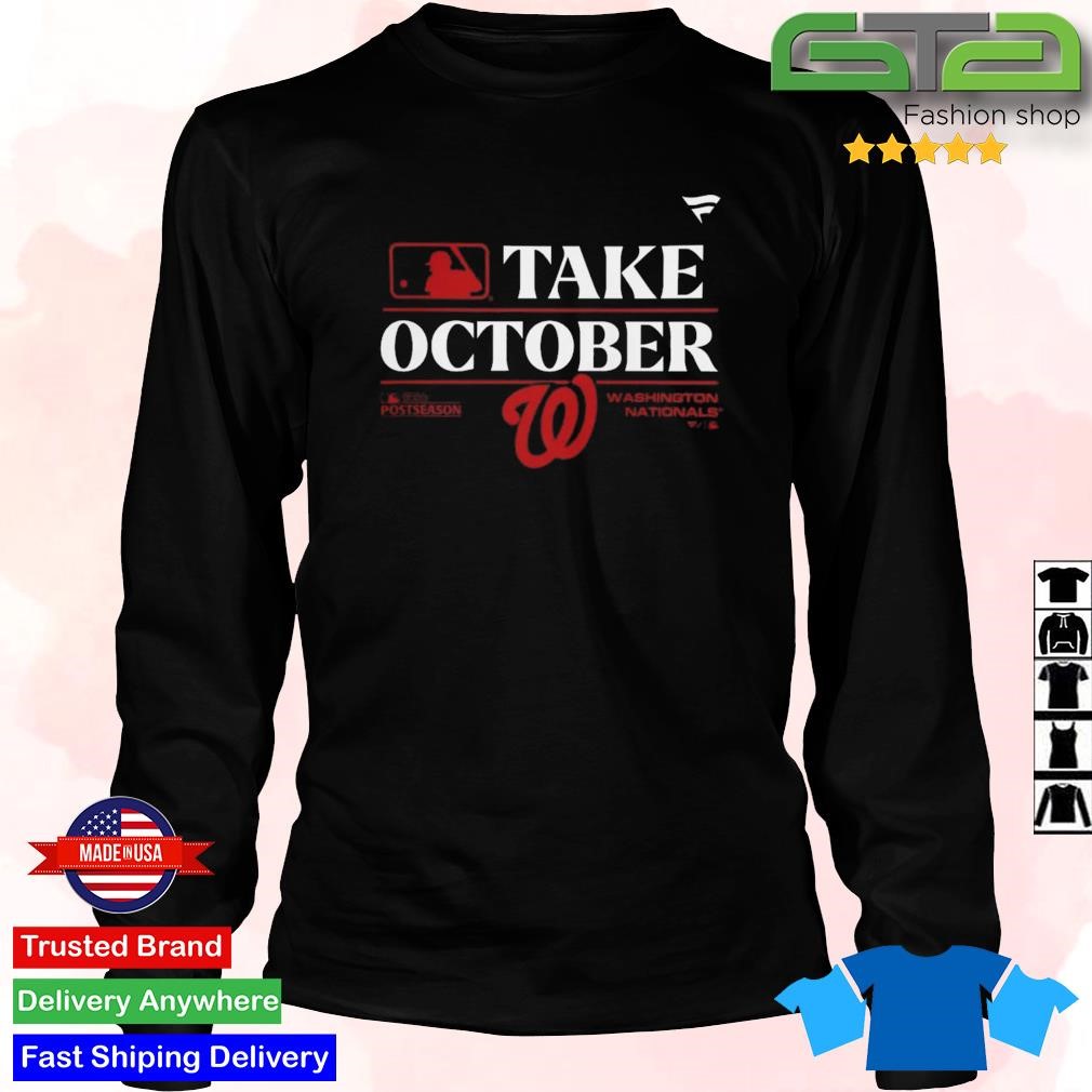 Washington Nationals Take October 2023 Postseason shirt, hoodie, sweater,  long sleeve and tank top