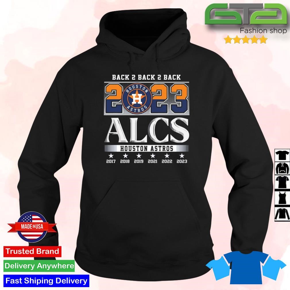 Back 2 back 2 back 2023 alcs houston astros shirt, hoodie, sweater, long  sleeve and tank top