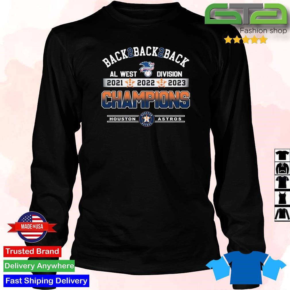 Back 2 Back 2 Back AL West Division 2021 2022 2023 Champions Houston Astros  T Shirt - Limotees