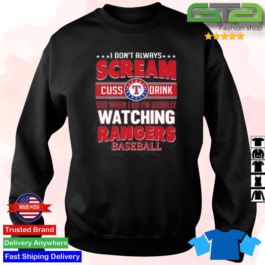 I Don't Always Cream Cuss Drink But When I Do I'm Usually Watching Los  Angeles Angels Baseball Shirt, hoodie, sweater, long sleeve and tank top