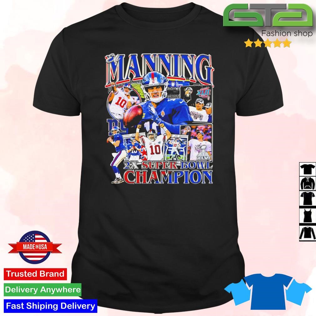 ElI manning 2x super bowl champion T-shirts, hoodie, sweater, long