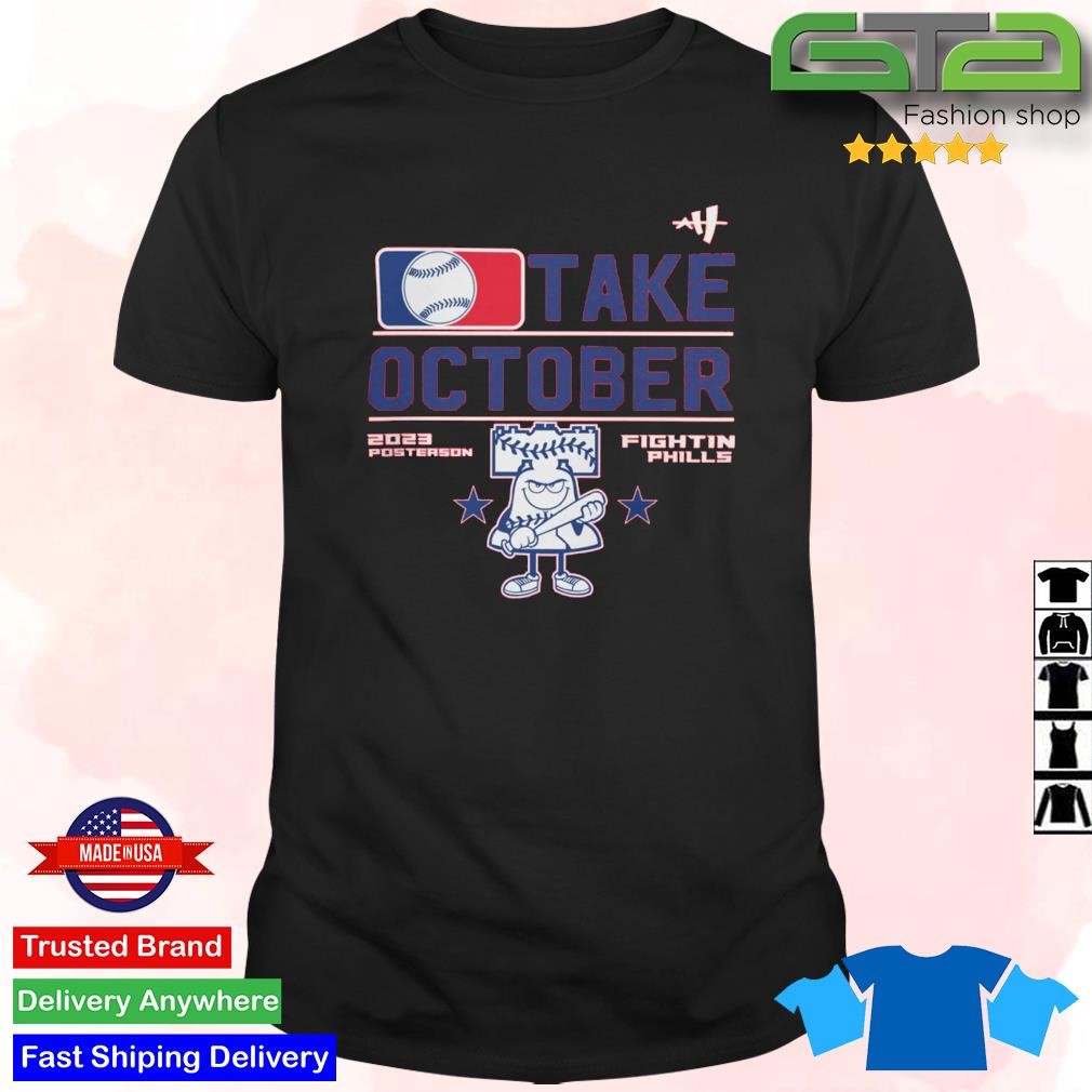 Philadelphia Phillies Take October 2023 Postseason Fightin Phils T Shirt -  teejeep