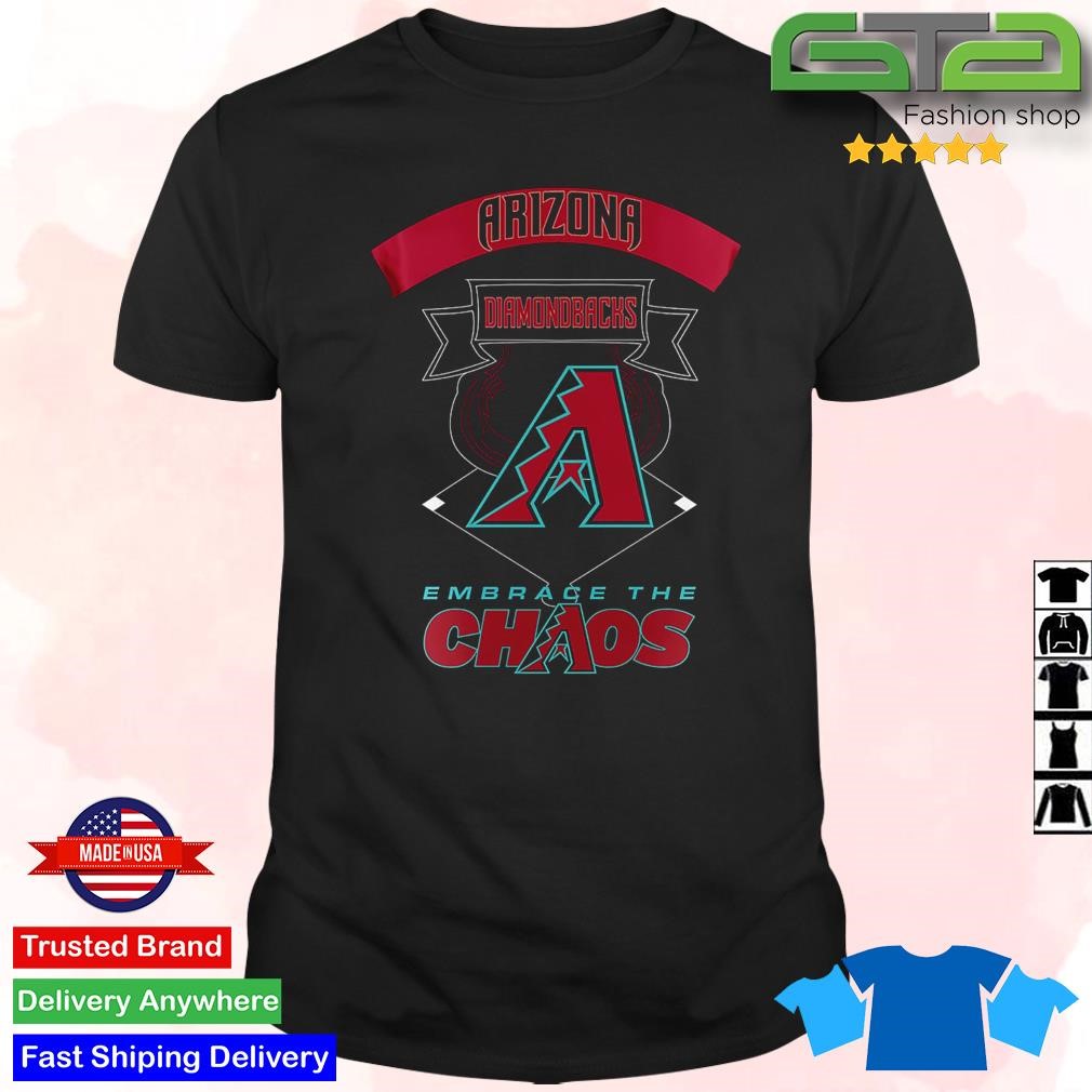 Arizona Diamondbacks Embrace The Chaos T Shirt