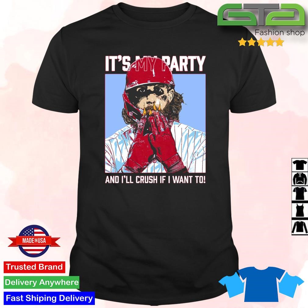 Bryce Harper Birthday It's My Party And I'll Crush If I Want To Baseball  2023 Shirt - Teesplash Store