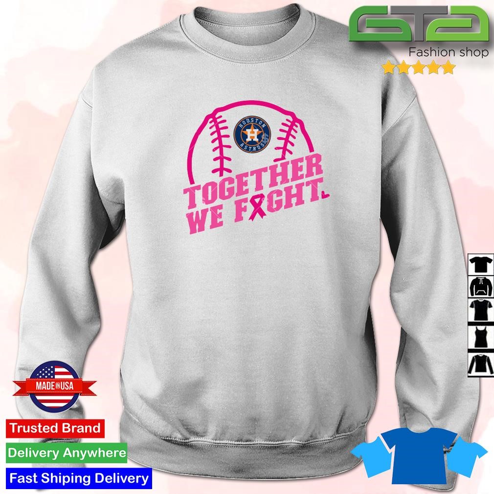 MLB Houston Astros Baseball Team Pink Ribbon Together We Fight 2023 Shirt,  hoodie, sweater, long sleeve and tank top