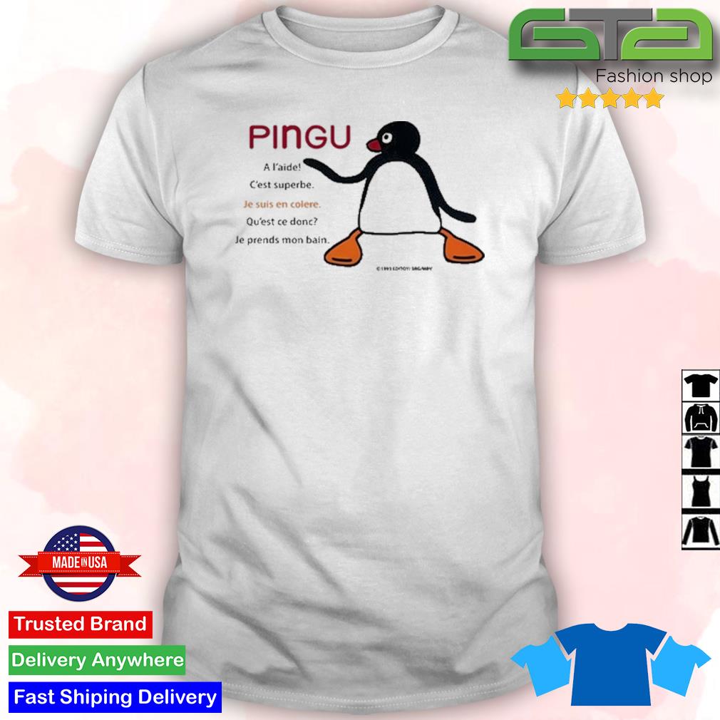 Official Pingu A L'aide C'est Superbe Je Suis En Colere Shirt