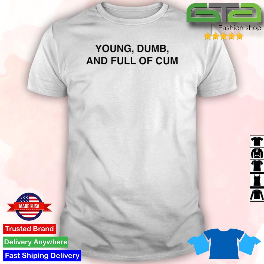 Official Rizzgod Young Dumb And Full Of Cum Shirt