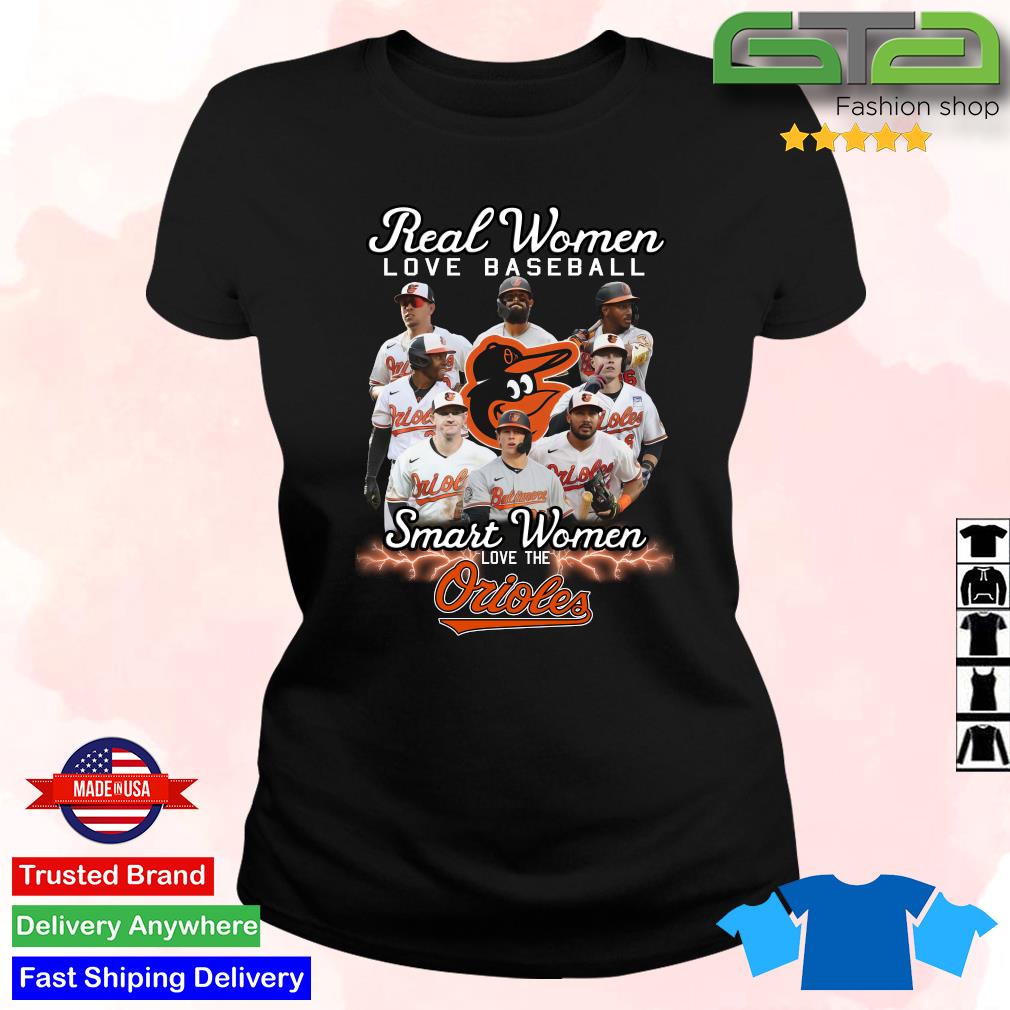 Real Women Love Baseball Smart Women Love The Baltimore Orioles T-Shirt