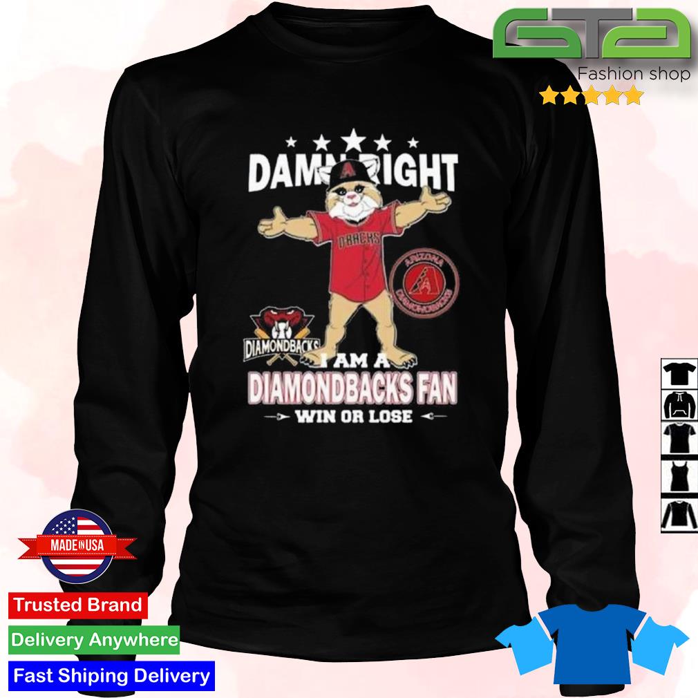 Official Damn Right I Am A Arizona Diamondbacks Fan Win Or Lose Mascot shirt  - CraftedstylesCotton