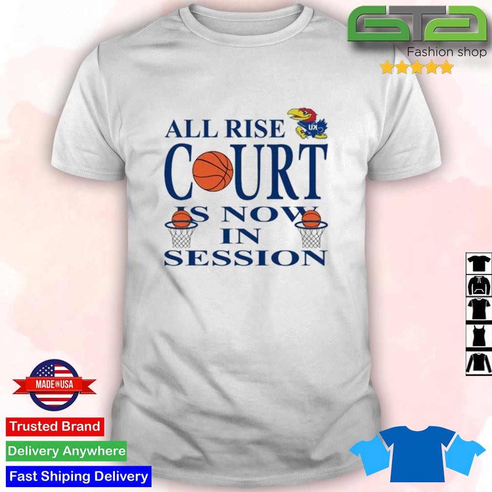 Official Kansas Jayhawks Bj Sports All Rise Court Is Now In Session T-Shirt