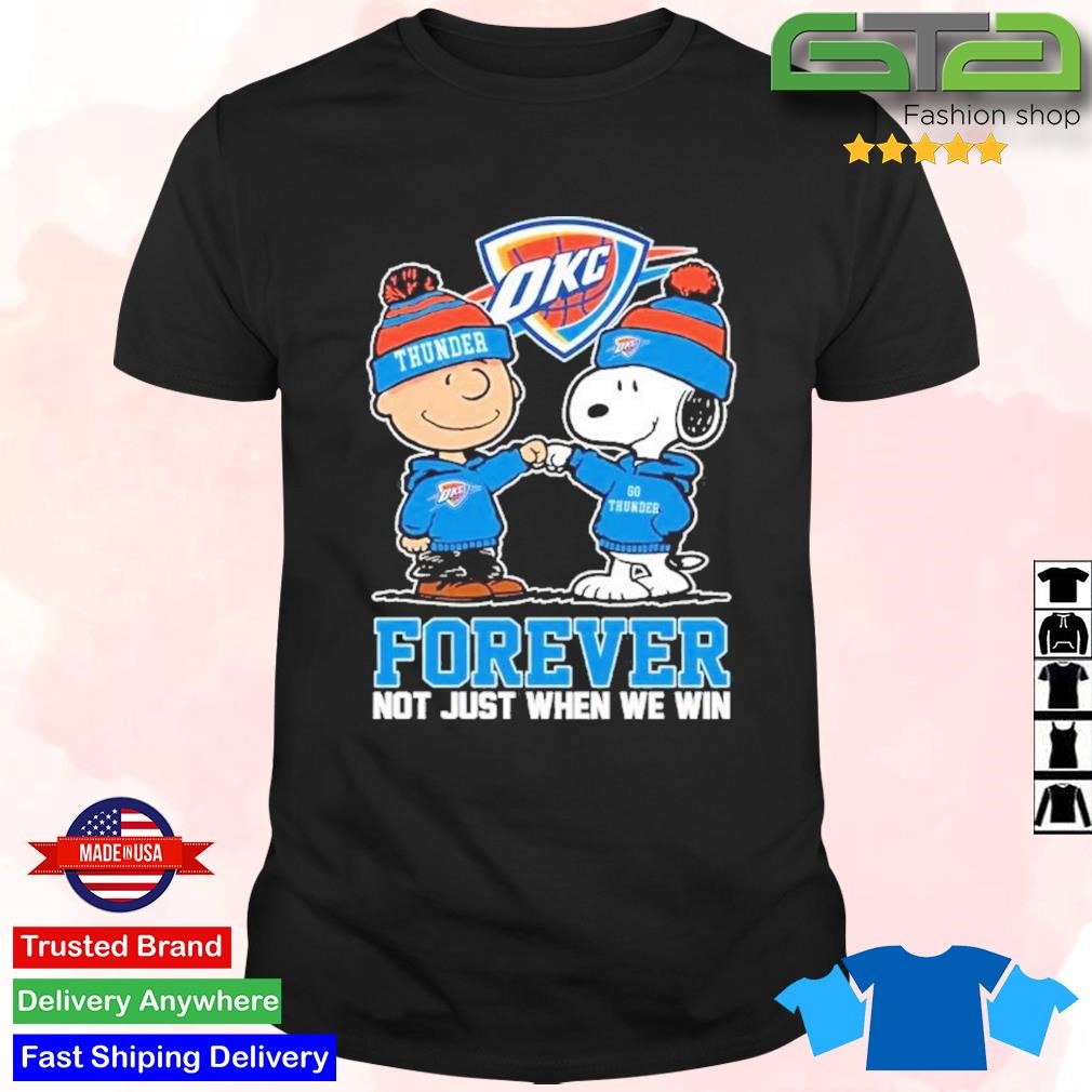 Official Charlie Brown And Snoopy Oklahoma City Thunder Forever Not Just When We Win T-shirt