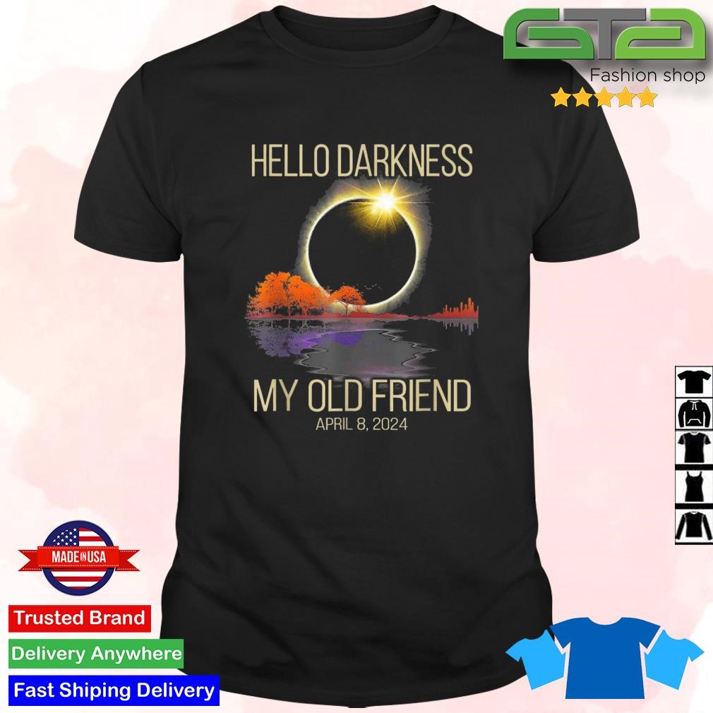 Official Hello Darkness My Old Friend Solar Eclipse Of April 8 2024 T-shirt
