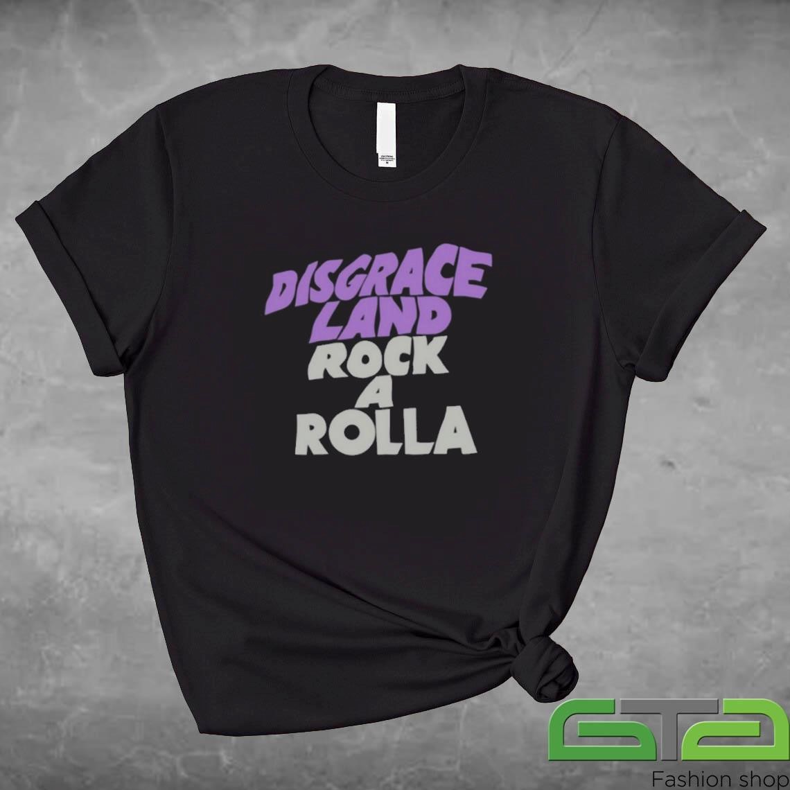 Disgrace Land Rock A Rolla Shirt