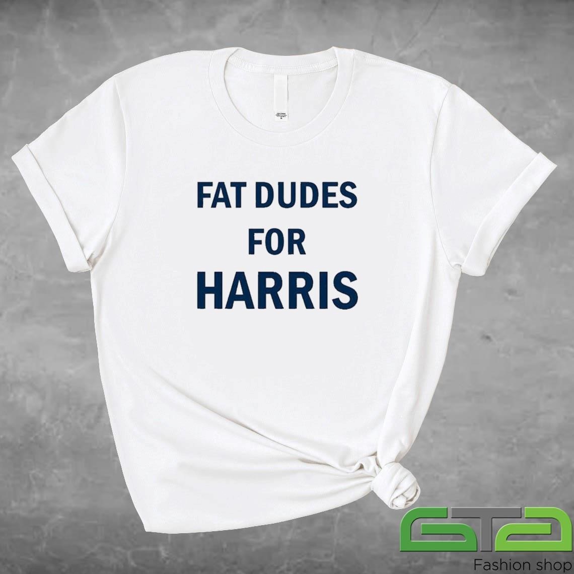 Official Fat Dudes For Harris 2024 Shirt