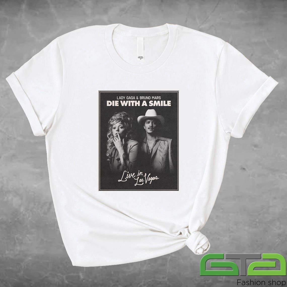 Official Lady Gaga And Bruno Mars Die With A Smile Live In Las Vegas Shirt