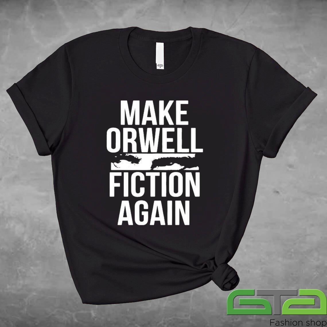 Official Make Orwell Fiction Again Eyes Shirt