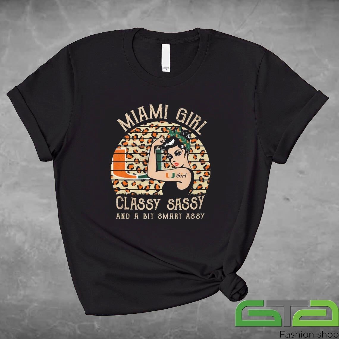 Official Miami Hurricanes Girl Classy Sassy And A Bit Smart Assy 2024 Shirt