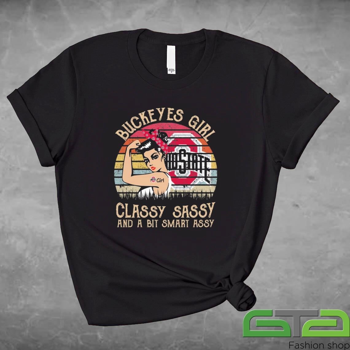 Official Ohio State Buckeyes Girl Classy Sassy And A Bit Smart Assy 2024 Shirt