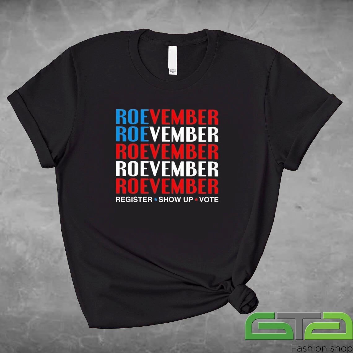 Official Roevember Register Show Up Vote 2024 Shirt