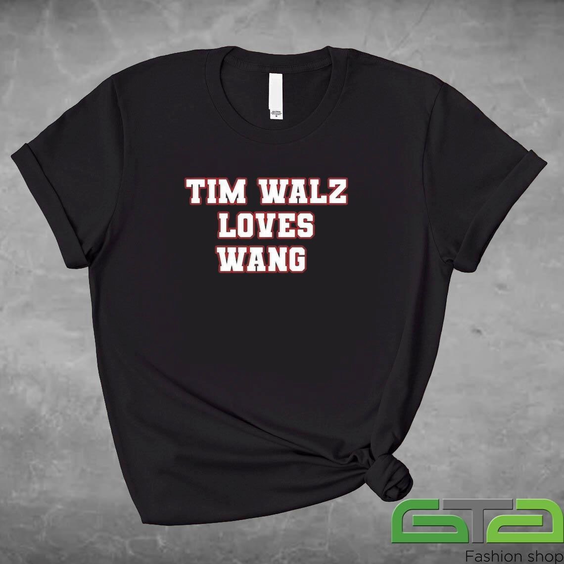 Official Tim Walz Loves Wang 2024 Shirt